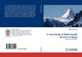 Cover: A Case Study of Rebel Health Services in Nepal - LAP Lambert Academic Publishing