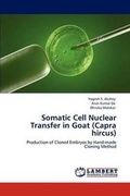 Cover: Somatic Cell Nuclear Transfer in Goat (Capra hircus) - LAP Lambert Academic Publishing