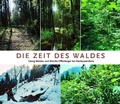 Cover: Die Zeit des Waldes - Zweitausendeins