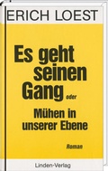 Cover: Es geht seinen Gang oder M&uuml;hen in unserer Ebene - Linden-Vlg Leipzig