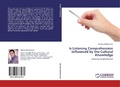 Cover: Is Listening Comprehension Influenced by the Cultural Knowledge - LAP Lambert Academic Publishing