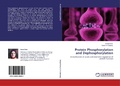 Cover: Protein Phosphorylation and Dephosphorylation - LAP Lambert Academic Publishing