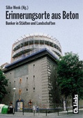 Cover: Erinnerungsorte aus Beton - Christoph Links Verlag