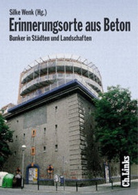 Abbildung von: Erinnerungsorte aus Beton - Christoph Links Verlag