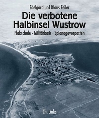 Abbildung von: Die verbotene Halbinsel Wustrow - Christoph Links Verlag