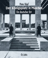 Abbildung von: Der Königsplatz in München - Christoph Links Verlag