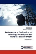Cover: Performance Evaluation of Indexing Techniques for Wireless Environment - LAP Lambert Academic Publishing