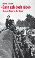 Cover: Dann geh doch r&uuml;ber - Christoph Links Verlag