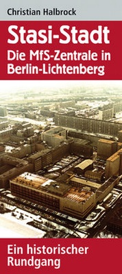 Abbildung von: Stasi-Stadt - Die MfS-Zentrale in Berlin-Lichtenberg - Christoph Links Verlag