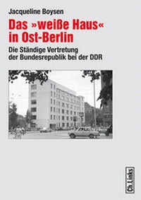 Abbildung von: Das 'weiße Haus' in Ost-Berlin - Christoph Links Verlag