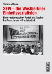 Abbildung von: SEW - Die Westberliner Einheitssozialisten - Christoph Links Verlag