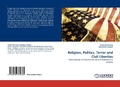 Cover: Religion, Politics, Terror and Civil Liberties - LAP Lambert Academic Publishing