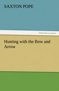 Enlarge image Cover: Hunting with the Bow and Arrow - Tredition Classics