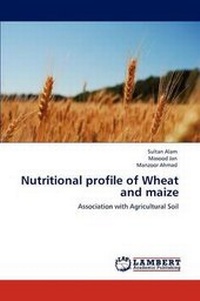 Enlarge image Cover: Nutritional Profile of Wheat and Maize - LAP Lambert Academic Publishing