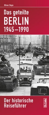 Abbildung von: Das geteilte Berlin 1945-1990 - Christoph Links Verlag