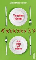 Cover: Verzeihen k&ouml;nnen - sich selbst und anderen - Christoph Links Verlag