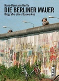 Cover: Die Berliner Mauer - Christoph Links Verlag