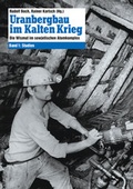 Cover: Uranbergbau im Kalten Krieg - Bd. 1 - Christoph Links Verlag