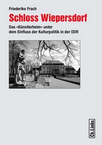 Abbildung von: Schloss Wiepersdorf - Christoph Links Verlag