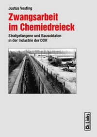 Abbildung von: Zwangsarbeit im Chemiedreieck - Christoph Links Verlag