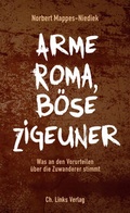 Cover: Arme Roma, b&ouml;se Zigeuner - Christoph Links Verlag