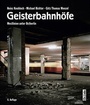 Cover: Geisterbahnh&ouml;fe - Christoph Links Verlag