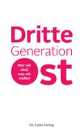 Cover: Dritte Generation Ost - Christoph Links Verlag