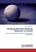 Cover: Shaping Decision-Making Behavior in Futsal - LAP Lambert Academic Publishing
