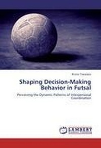 Enlarge image Cover: Shaping Decision-Making Behavior in Futsal - LAP Lambert Academic Publishing