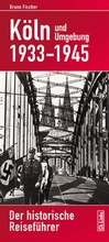 Cover: K&ouml;ln und Umgebung 1933-1945 - Christoph Links Verlag