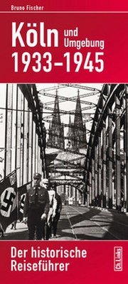 Abbildung von: Köln und Umgebung 1933-1945 - Christoph Links Verlag
