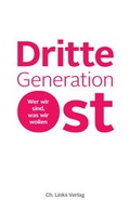 Cover: Dritte Generation Ost - Christoph Links Verlag