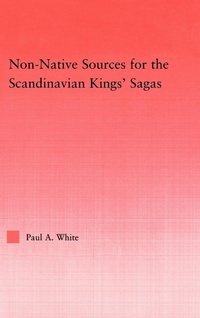Abbildung von: Non-Native Sources for the Scandinavian Kings' Sagas - Routledge