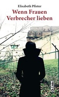 Cover: Wenn Frauen Verbrecher lieben - Christoph Links Verlag