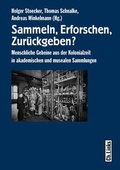 Cover: Sammeln, Erforschen, Zur&uuml;ckgeben? - Christoph Links Verlag