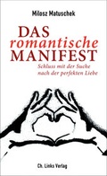 Cover: Das romantische Manifest - Christoph Links Verlag