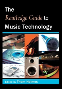 Enlarge image Cover: The Routledge Guide to Music Technology - Routledge