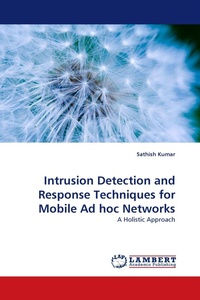 Enlarge image Cover: Intrusion Detection and Response Techniques for Mobile Ad hoc Networks - LAP Lambert Academic Publishing