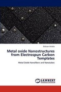 Abbildung von: Metal Oxide Nanostructures from Electrospun Carbon Templates - LAP Lambert Academic Publishing