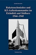 Cover: Raketenschmieden und KZ-Au&szlig;enkommandos im Eichsfeld und im S&uuml;dharz 1944-1945 - Wartburg Verlag - c/o Evangelisches Medienhaus