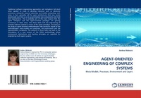 Enlarge image Cover: Agent-Oriented Engineering of Complex Systems - LAP Lambert Academic Publishing