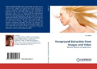 Enlarge image Cover: Foreground Extraction from Images and Video - LAP Lambert Academic Publishing