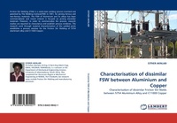 Enlarge image Cover: Characterisation of dissimilar FSW between Aluminium and Copper - LAP Lambert Academic Publishing