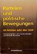 Cover: Parteien und politische Bewegungen im letzten Jahr der DDR - BasisDruck