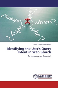 Enlarge image Cover: Identifying the User's Query Intent in Web Search - LAP Lambert Academic Publishing