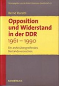 Cover: Opposition und Widerstand in der DDR 1961-1990. Ein archiv&uuml;bergreifendes Bestandsverzeichnis - BasisDruck
