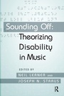 Cover: Sounding Off: Theorizing Disability in Music - Routledge