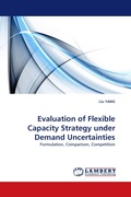 Cover: Evaluation of Flexible Capacity Strategy under Demand Uncertainties - LAP Lambert Academic Publishing