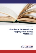 Cover: Simulator for Database Aggregation Using Metadata - LAP Lambert Academic Publishing
