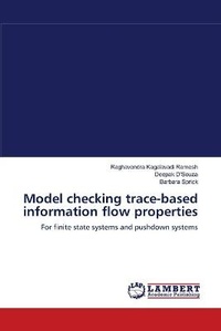 Enlarge image Cover: Model checking trace-based information flow properties - LAP Lambert Academic Publishing